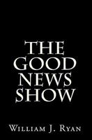 The Good News Show 1453793550 Book Cover