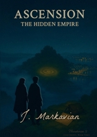 Ascension - The Hidden Empire: Book II 1918005028 Book Cover