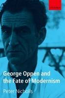 George Oppen and the Fate of Modernism 0199678464 Book Cover