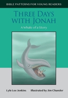 Three Days with Jonah: A Whale of a Story 1636846564 Book Cover