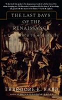The Last Days of the Renaissance: And the March to Modernity 0465068014 Book Cover