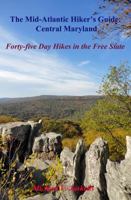 The Mid-Atlantic Hiker's Guide: Central Maryland 0985193964 Book Cover