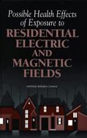Possible Health Effects of Exposure to Residential Electric and Magnetic Fields 0309054478 Book Cover