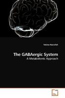 The GABAergic System: A Metabolomic Approach 363917478X Book Cover