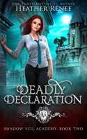 Deadly Declaration (Shadow Veil Academy) 1688058303 Book Cover