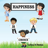 Happiness is a Choice 173362872X Book Cover