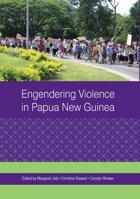 Engendering Violence in Papua New Guinea 1921862858 Book Cover