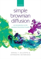 Simple Brownian Diffusion: An Introduction to the Standard Theoretical Models 0199664501 Book Cover