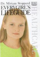 Every Girl's Life Guide (DK Healthcare) 0789437589 Book Cover