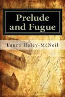 Prelude and Fugue 1475180136 Book Cover