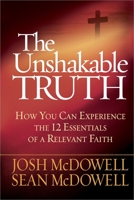 The Unshakable Truth 0736928707 Book Cover