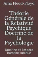 Th�orie G�n�rale de la Relativit� Psychique Doctrine de la Psychologie: Doctrine de l'esp�ce humaine ludique B08PJKDQHJ Book Cover