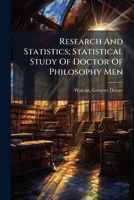 Research And Statistics; Statistical Study Of Doctor Of Philosophy Men 1245824244 Book Cover