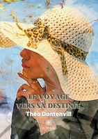 Le voyage vers sa destinée B08YDFJHCN Book Cover