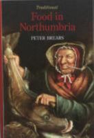 Traditional Food in Northumbria 1900318458 Book Cover