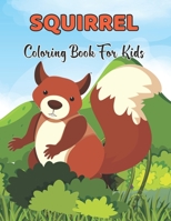 Squirrel Coloring Book For Kids: A Coloring Book of 45 Unique Stress Relief Coloring Page for Kids | Ages 4-8.Vol-1 B08W7SQ47B Book Cover