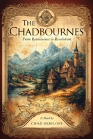 The Chadbournes: From Renaissance to Revolution B0F29RK61L Book Cover