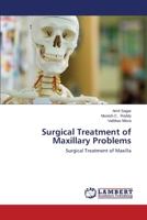 Surgical Treatment of Maxillary Problems: Surgical Treatment of Maxilla 3659533637 Book Cover