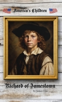 Richard of Jamestown: A Story of Virginia Colony 1517540747 Book Cover