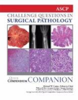 Quick Compendium Companion for Surgical Pathology: Challenge Questions in Surgical Pathology 0891895957 Book Cover