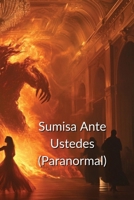 Sumisa Ante Ustedes (Paranormal) (Spanish Edition) B0DRCKLKLR Book Cover