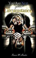 You Are Not Your Circumstances 1544081790 Book Cover