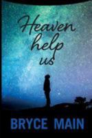 Heaven Help Us 1544637373 Book Cover
