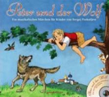 Peter und der Wolf + CD: Ein musikalisches Märchen für Kinder von Sergej Prokofjew 3811229826 Book Cover
