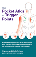 The Pocket Atlas of Trigger Points: A User-Friendly Guide to Muscle Anatomy, Pain Patterns, and the Myofascial Network for Students, Practitioners, and Patients 1623179343 Book Cover