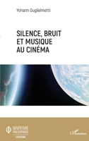 Silence, bruit, et musique au cinéma (Ouverture Philosophique) (French Edition) 2343195412 Book Cover