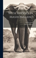 With Rhodes in Mashonaland 1022172174 Book Cover