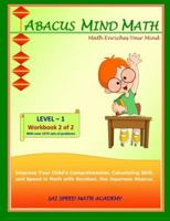 Abacus Mind Math Level 1 Workbook 2 of 2: Excel at Mind Math with Soroban, a Japanese Abacus 1941589022 Book Cover