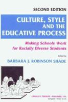 Culture, Style and the Educative Process: Making Schools Work for Racially Diverse Students 0398067473 Book Cover