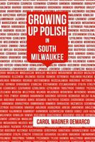 Growing Up Polish: In South Milwaukee 197406770X Book Cover