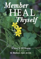 Member Heal Thyself 0999858602 Book Cover