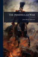 The Peninsular War 1024931684 Book Cover