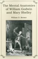 The Mental Anatomies of William Godwin and Mary Shelley 1611472008 Book Cover