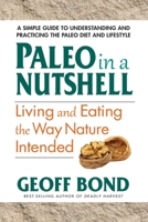 Paleo in a Nutshell: Living and Eating the Way Nature Intended 0757004504 Book Cover