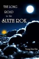 The Long Road to The Sixth ROK: The Bloody History of South Korea 1542655838 Book Cover