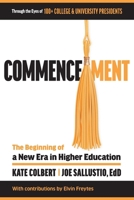 Commencement: The Beginning of a New Era in Higher Education 1948238403 Book Cover