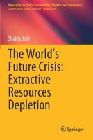The World's Future Crisis: Extractive Resources Depletion 9813364971 Book Cover