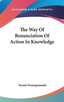 The Way Of Renunciation Of Action In Knowledge 142534030X Book Cover