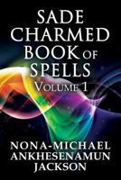 Sade Charmed Book of Spells: Volume 1 1630041017 Book Cover
