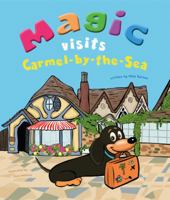 Magic Visits Carmel-by-the-Sea 0989926850 Book Cover