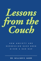 Lessons from the Couch: How Anxiety and Depression Have Been Given a Bad Rap B0BFW3N3MW Book Cover