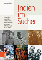Indien Im Sucher: Fotografien Und Bilder Von Sudasien in Der Deutschsprachigen Offentlichkeit, 1920-1980 3412504114 Book Cover