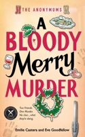 A Bloody Merry Murder 1036928993 Book Cover