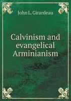 Calvinism & Evangelical Arminianism 1016558767 Book Cover