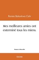 Mes meilleures amies ont exterminé tous les miens. (French Edition) 2414446358 Book Cover
