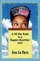 Happy New Day: A 40-Day Guide to a Happier, Healthier Life 0578415674 Book Cover